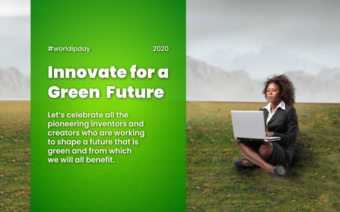 Innovation for a Green Future – #WorldIPDay2020